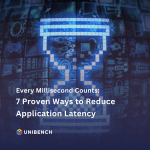 7 Proven Ways to Reduce Application Latency